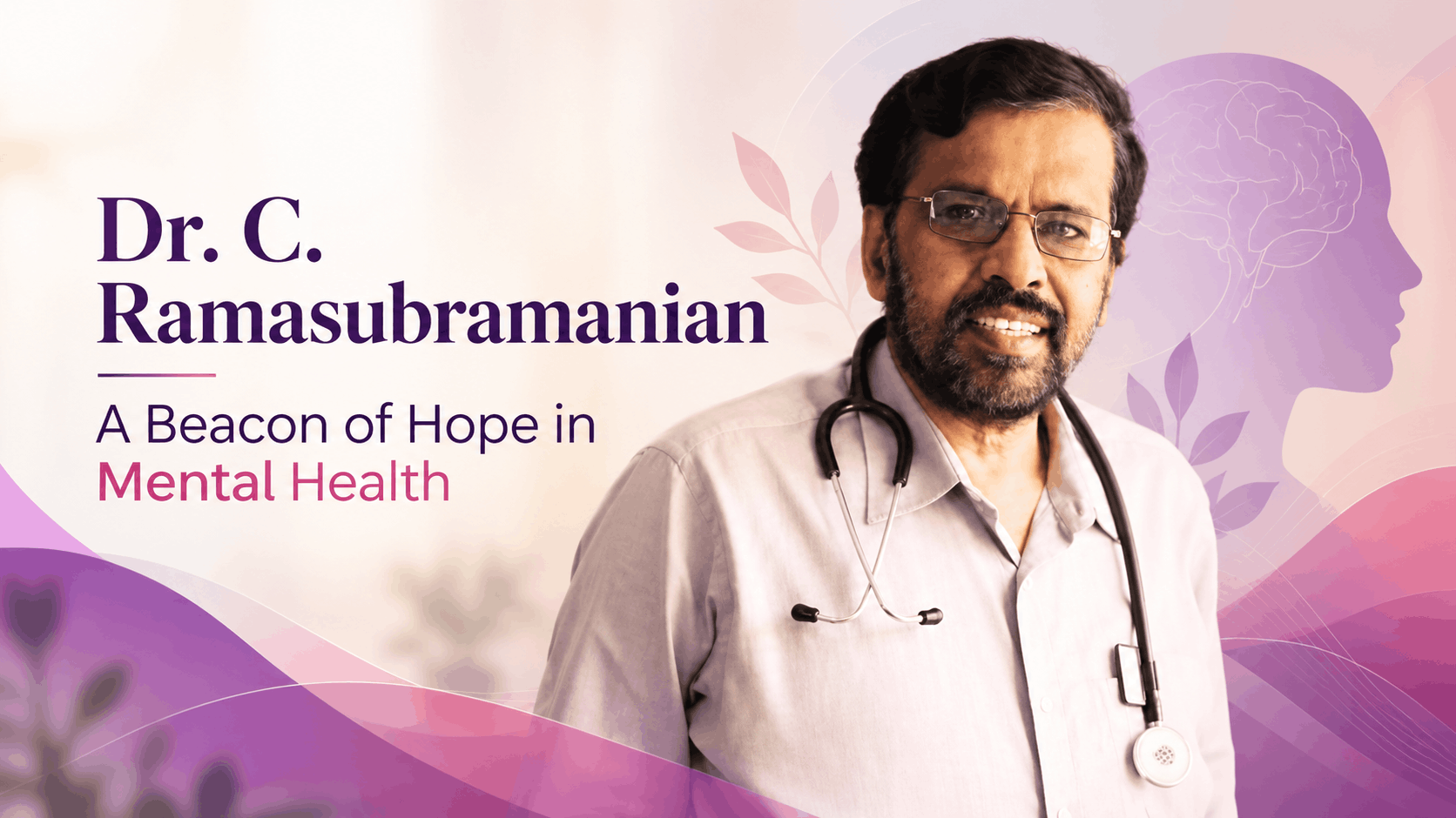 Dr. C. Ramasubramanian: A 45-Year Beacon of Hope in Mental Health